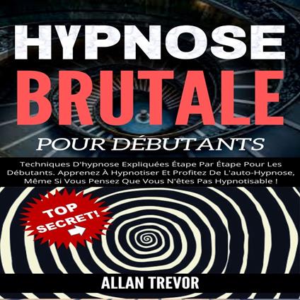 Hypnose Brutale Pour Les Débutants