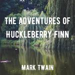 Adventures of Huckleberry Finn, The