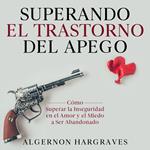 Superando el Trastorno del Apego