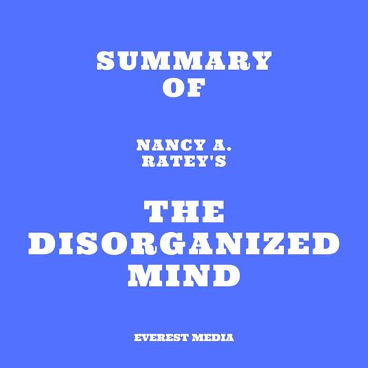 Summary of Nancy A. Ratey's The Disorganized Mind