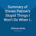 Summary of Steven Petrow's Stupid Things I Won't Do When I Get Old