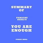 Summary of Panache Desai's You Are Enough