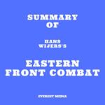 Summary of Hans Wijers's Eastern Front Combat