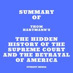 Summary of Thom Hartmann's The Hidden History of the Supreme Court and the Betrayal of America