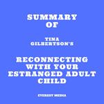 Summary of Tina Gilbertson's Reconnecting with Your Estranged Adult Child