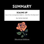 SUMMARY - Scaling Up: How A Few Companies Make It… And Why The Rest Don’t By Verne Harnish
