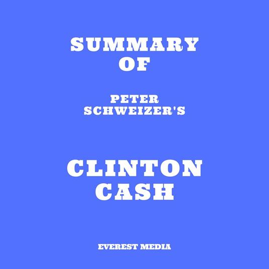 Summary of Peter Schweizer's Clinton Cash