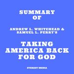 Summary of Andrew L. Whitehead & Samuel L. Perry's Taking America Back for God