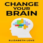 Change Your Brain