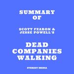 Summary of Scott Fearon & Jesse Powell's Dead Companies Walking