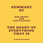 Summary of Bob Drury and Tom Clavin's The Heart of Everything That Is