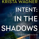 Intent: In the Shadows