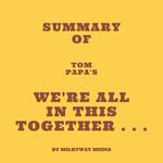 Summary of Tom Papa's We're All in This Together . . .