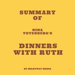 Summary of Nina Totenberg's Dinners with Ruth