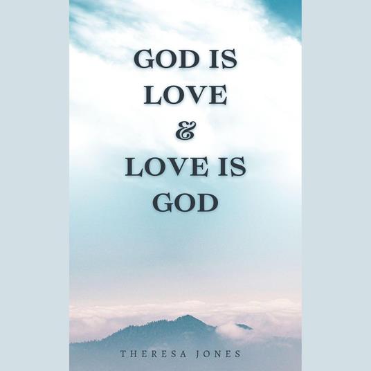 God is Love & Love is God