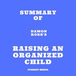 Summary of Damon Korb's Raising an Organized Child