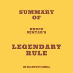 Summary of Bruce Sentar's Legendary Rule