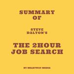 Summary of Steve Dalton's The 2Hour Job Search