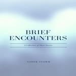 Brief Encounters