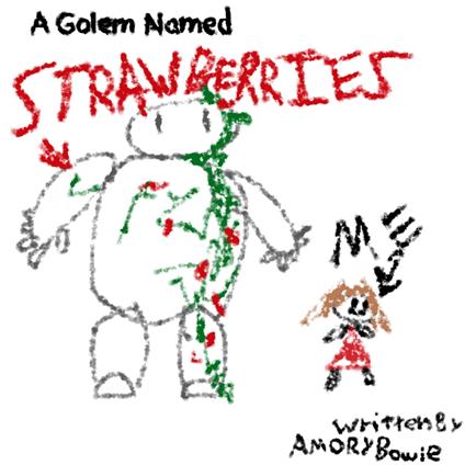 Golem Named Strawberries, A