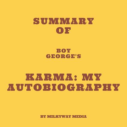 Summary of Boy George's Karma: My Autobiography