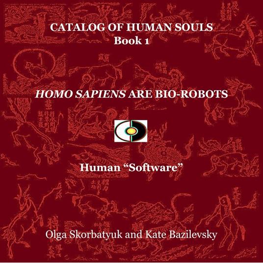 Homo Sapiens Are Bio-Robots