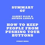 Summary of Albert Ellis & Arthur Lange's How to Keep People from Pushing Your Buttons