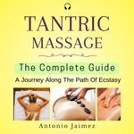 Tantric Massage, the Complete Guide