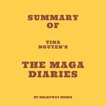 Summary of Tina Nguyen's The MAGA Diaries