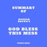 Summary of Hannah Brown's God Bless This Mess