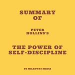 Summary of Peter Hollins's The Power of Self-Discipline