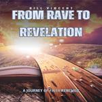 From Rave to Revelation