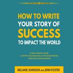 How To Write Your Story of Success to Impact the World