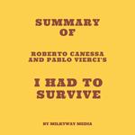 Summary of Roberto Canessa and Pablo Vierci's I Had to Survive