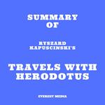 Summary of Ryszard Kapuscinski's Travels with Herodotus