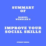 Summary of Daniel Wendler's Improve Your Social Skills