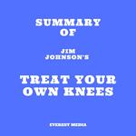 Summary of Jim Johnson's Treat Your Own Knees