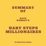Summary of Dave Ramsey's Baby Steps Millionaires