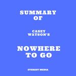 Summary of Casey Watson's Nowhere to Go