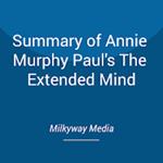 Summary of Annie Murphy Paul's The Extended Mind