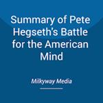 Summary of Pete Hegseth's Battle for the American Mind