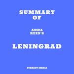 Summary of Anna Reid's Leningrad