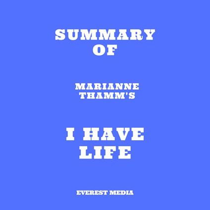 Summary of Marianne Thamm's I Have Life