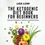 Ketogenic Diet Book for Beginners, The