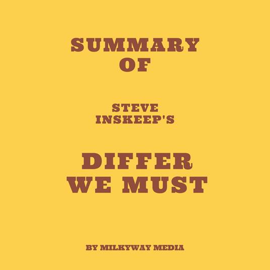 Summary of Steve Inskeep's Differ We Must