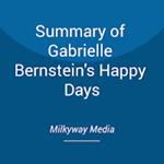 Summary of Gabrielle Bernstein's Happy Days