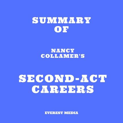 Summary of Nancy Collamer's Second-Act Careers