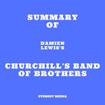 Summary of Damien Lewis's Churchill's Band of Brothers