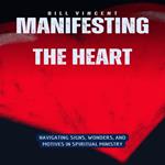 Manifesting the Heart