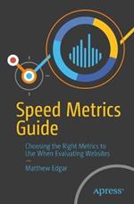 Speed Metrics Guide: Choosing the Right Metrics to Use When Evaluating Websites